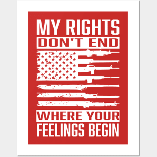 My Rights Don't End Where Your Feelings Begin!  Happy Birthday America! Patriotic! Posters and Art